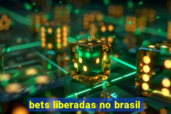 bets liberadas no brasil